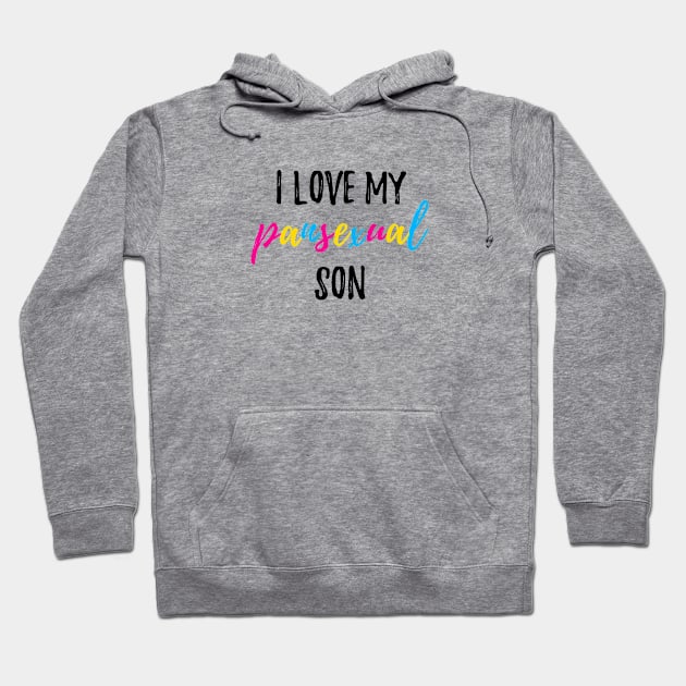I Love My Pansexual Son Hoodie by lavenderhearts
